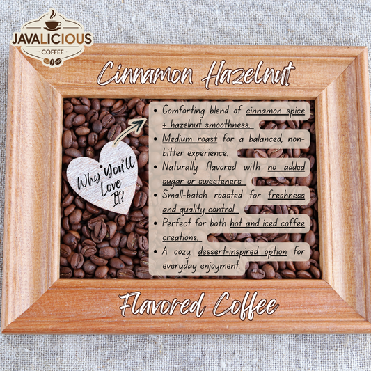 Javalicious Cinnamon Hazelnut Flavored Coffee, Why You'l Love It