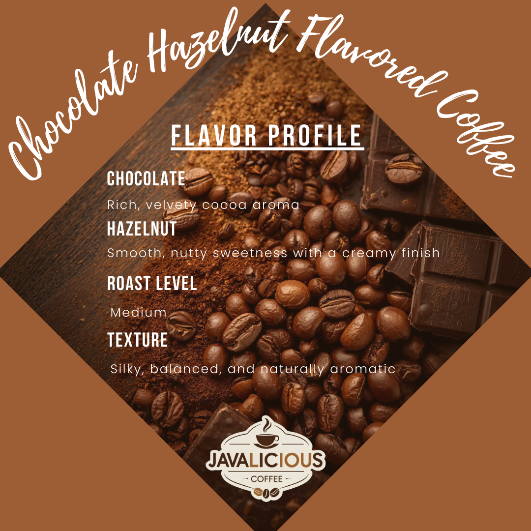 Javalicious Chocolate Hazelnut Flavored Coffee, Flavor Profile
