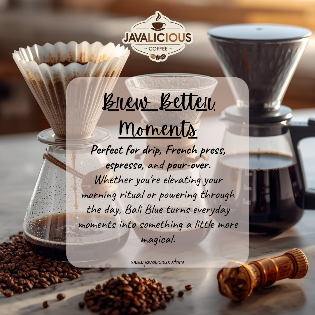 JavaliciousBali Blue Single Origin, Brew Better Moments, Tips