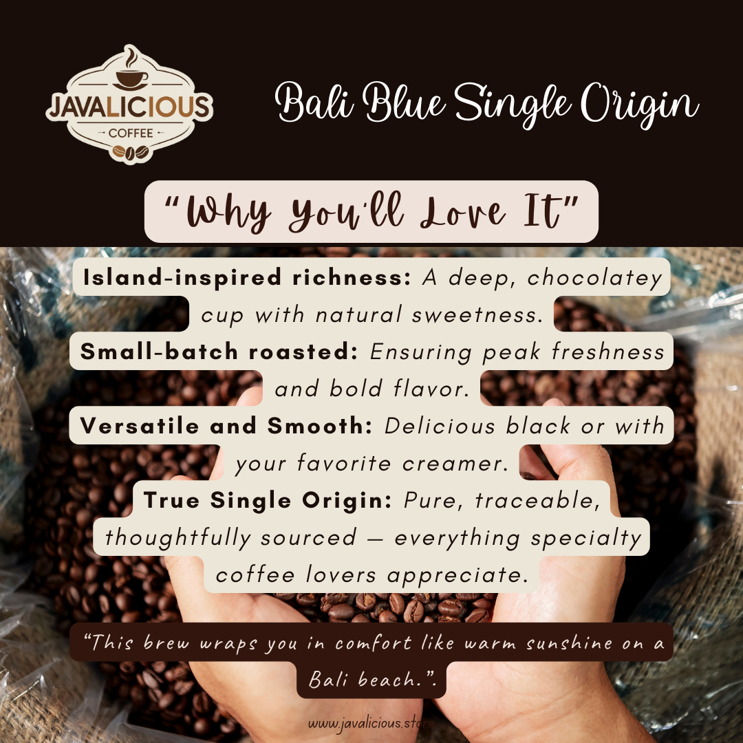 JavaliciousBali Blue Single Origin, Why You'll Love It