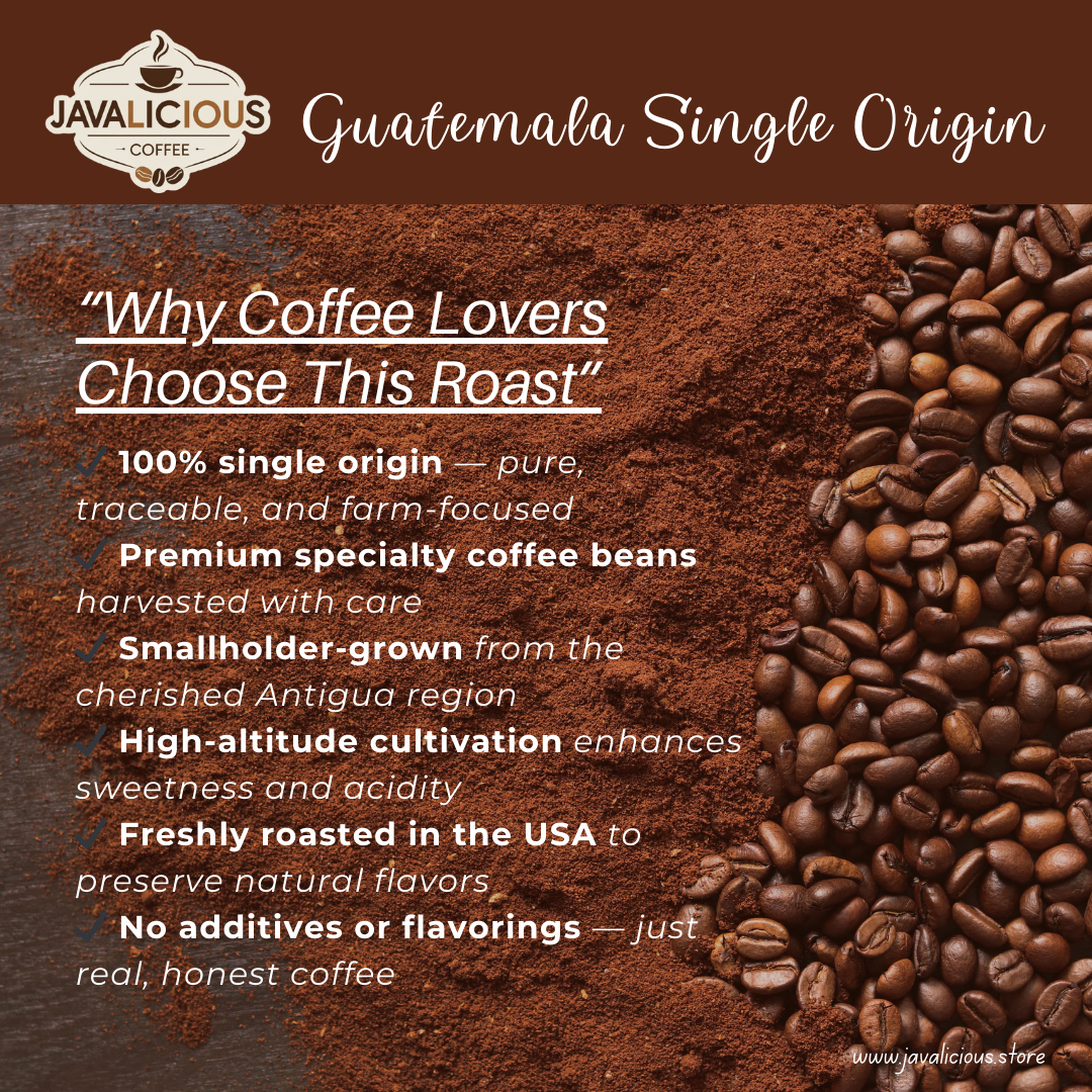 Javalicious Guatemala Single Origin Coffee, Why Coffee Lovers Choose This Roast