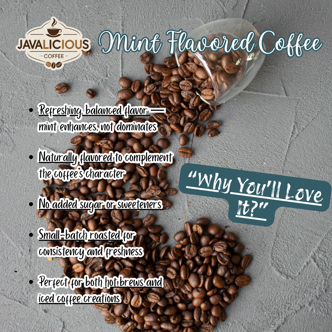 Javalicious Mint Flavored Coffee, Why You'll Love It