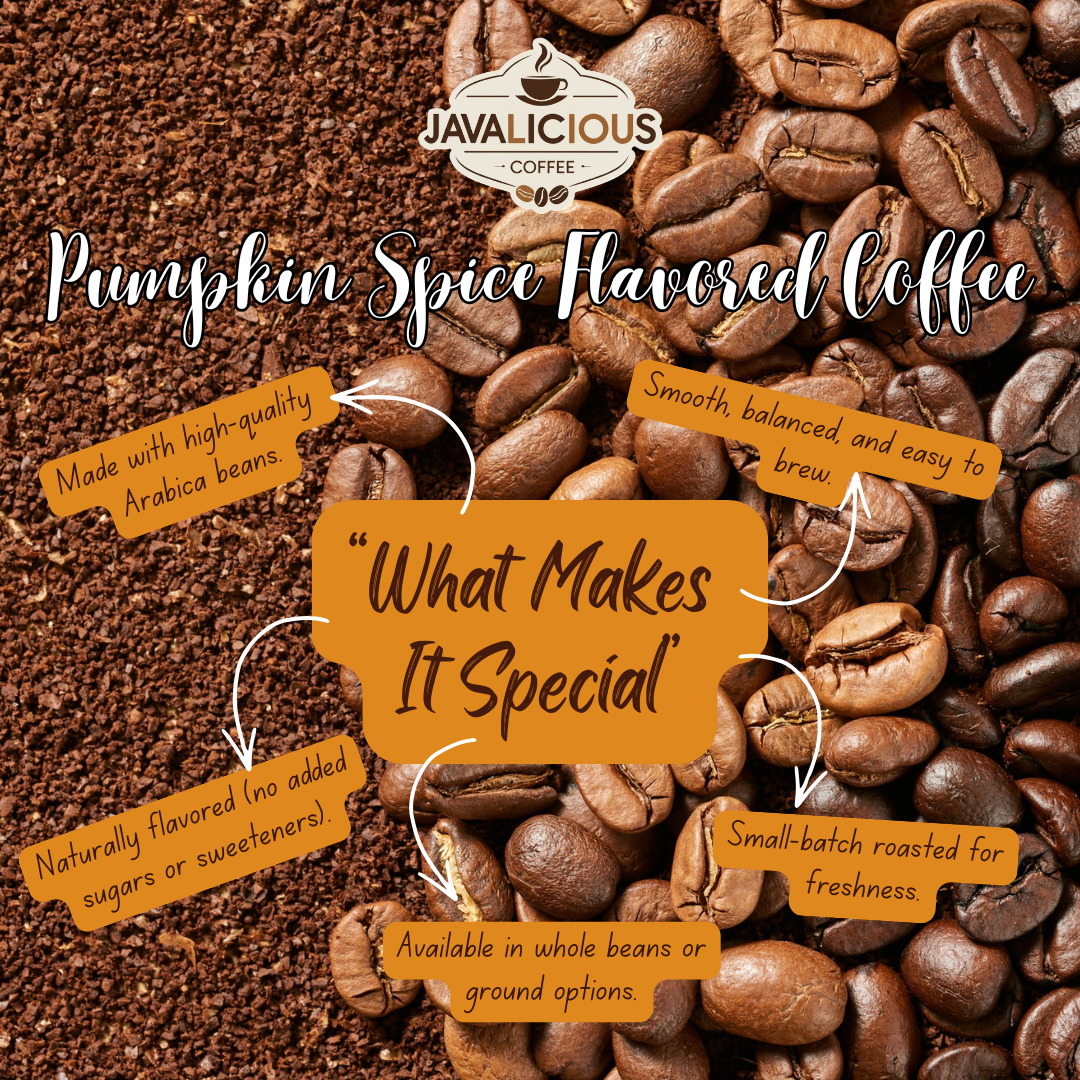 Javalicious Pumpkin Spice Flavored Coffee, What Makes It Special