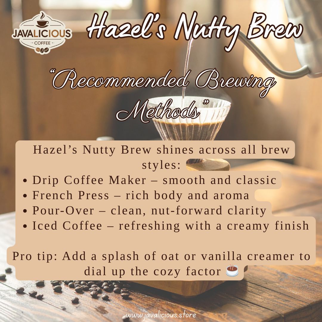 Javalicious Hazel's Nutty Brew Coffee Brewing Methods