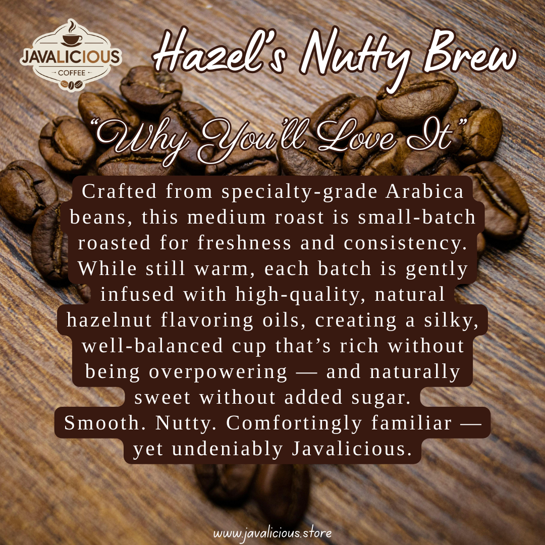 Javalicious Hazel's Nutty Brew Coffee Why You'll Love It