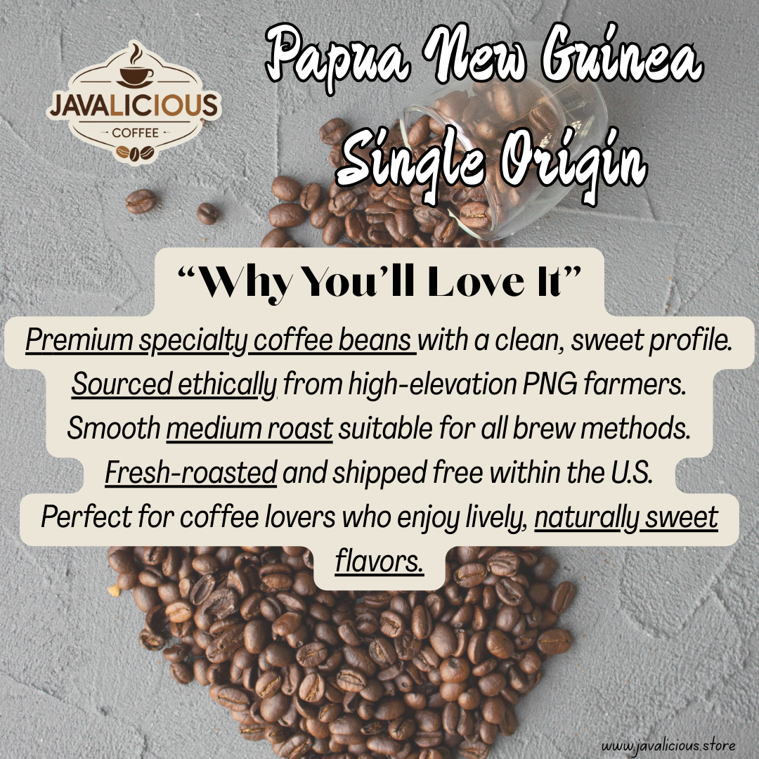Javalicious Papua New Guinea Single Origin Coffee, Why You'll Love It