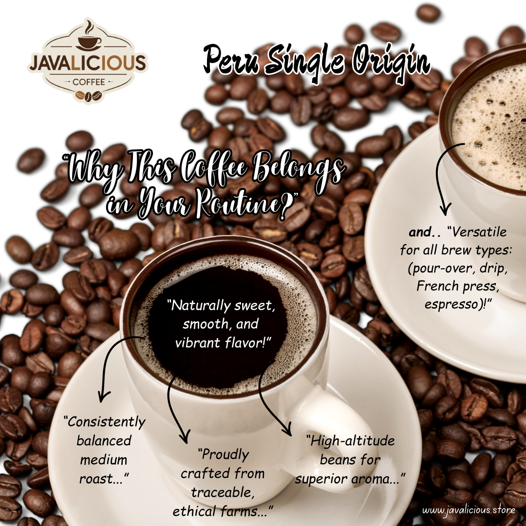 Javalicious Peru Single Origin Coffee, Why This Coffee Belongs To You
