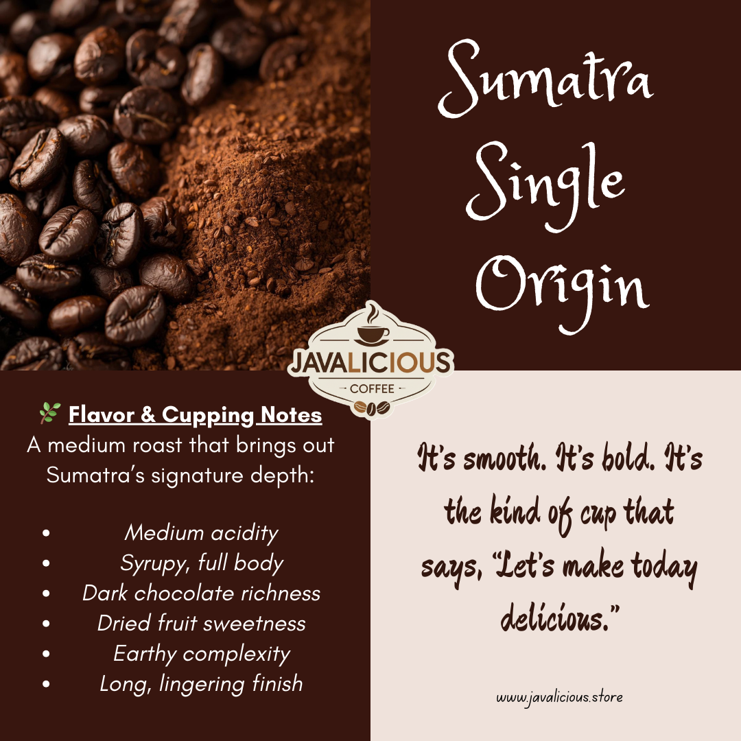 Javalicious Sumatra Single Origin Coffee, Flavor Profile