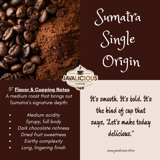 Javalicious Sumatra Single Origin Coffee, Flavor Profile