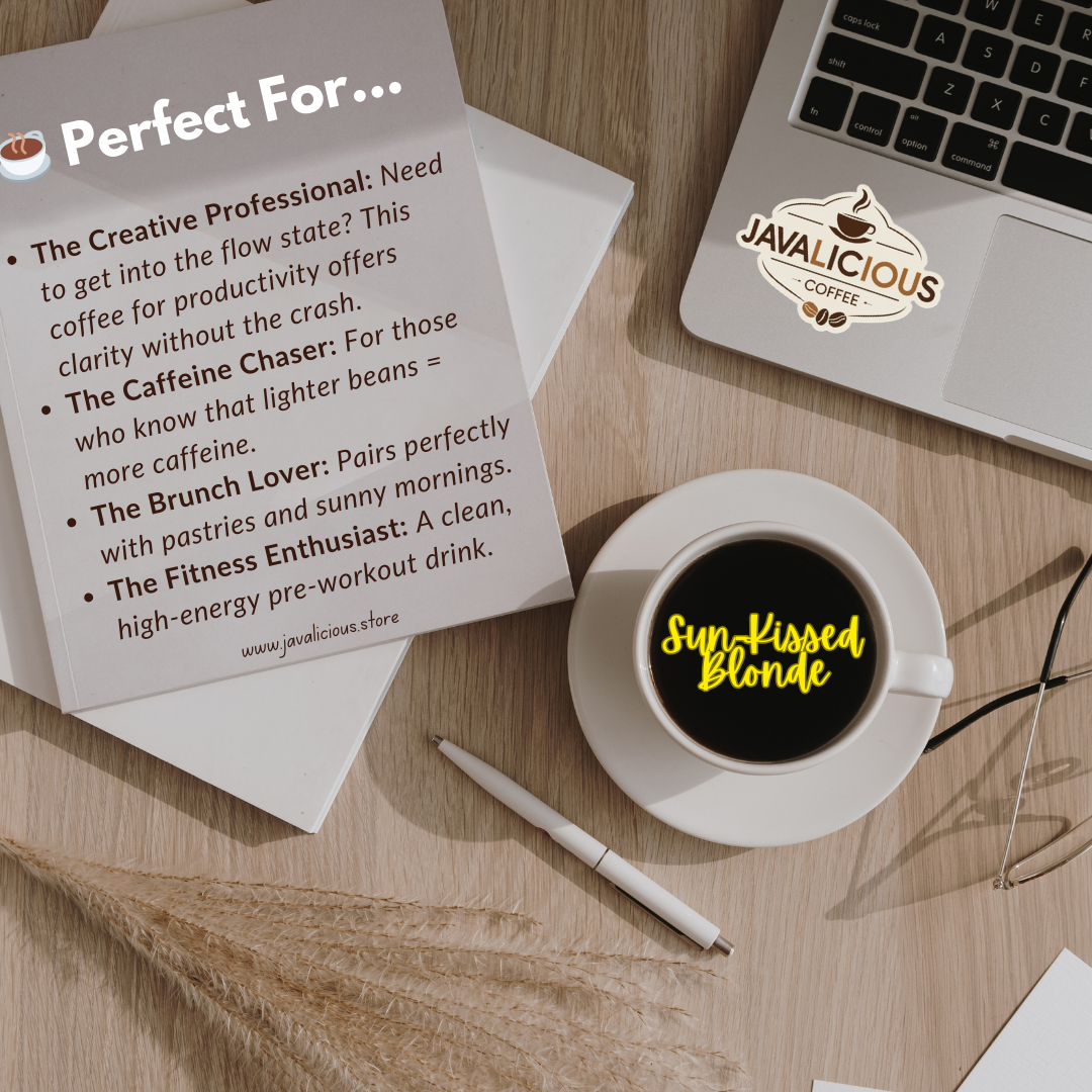 Javalicious Sun-Kissed Blonde Coffee Blend, Target Audience, Perfect For