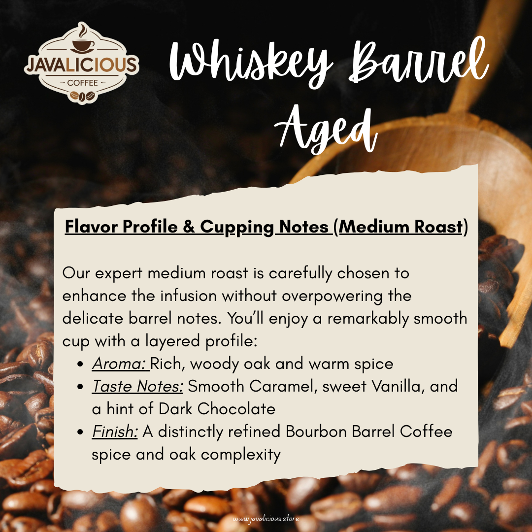 Javalicious Whiskey Barrel Aged Coffee Blend Flavor Profile