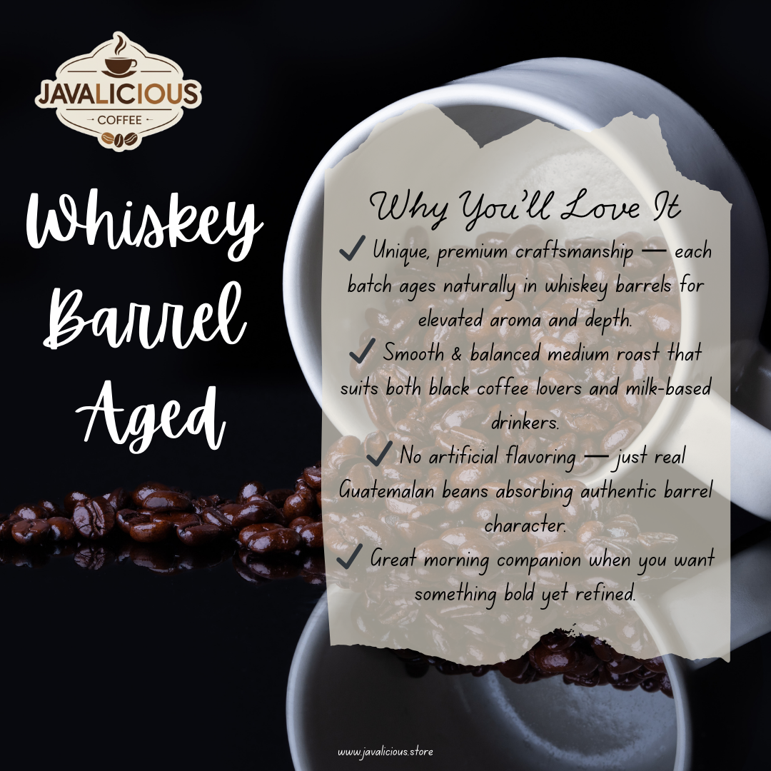 Javalicious Whiskey Barrel Aged Coffee Blend Why You'll Love It